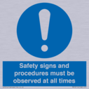 safety-signs-and-procedures-must-be-observed-at-all-times~
